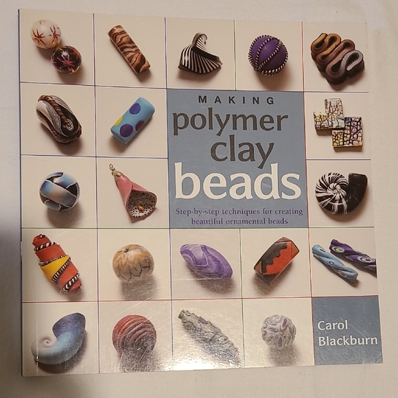 Blackburn Other - Making Polymer Clay Beads Step Book By Step Book By Carol Blackburn Jewelry